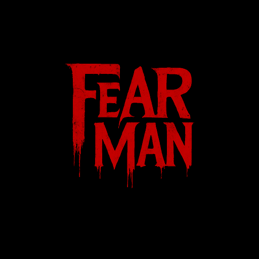Fear Man: Last 3